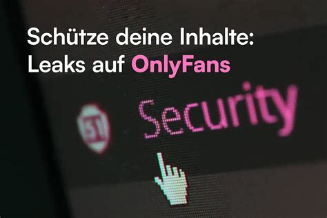 onlyfans lwak|Die Wahrheit über OnlyFans Leaks: Schutz deiner Inhalte und。